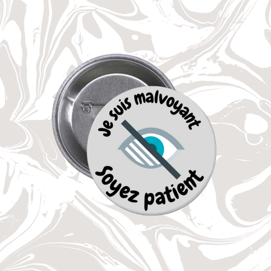 👉 Badge “Je suis malvoyant – Soyez patient” (Fond gris)