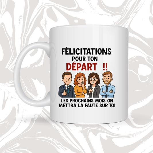 👉 Mug humour "Félicitations pour ton départ !!" 🎉 – Cadeau rigolo collègue