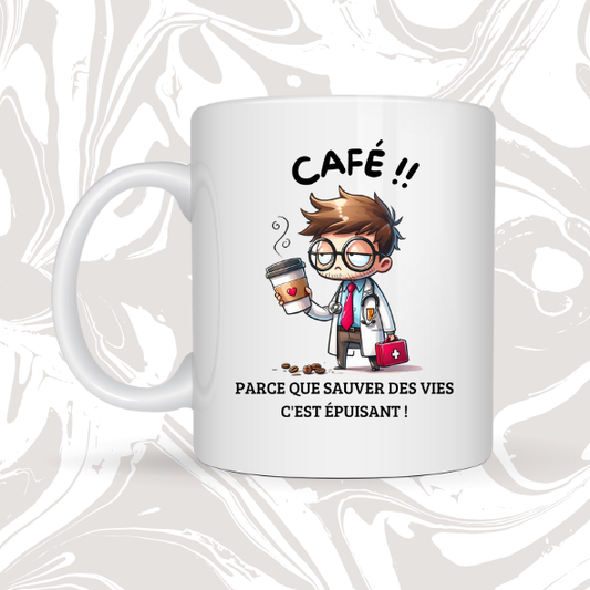 👉 Mug humour médecin – "Café !! Sauver des vies c’est épuisant !" 👨‍⚕️☕