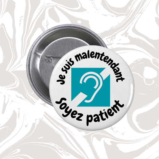 👉 Badge “Je suis malentendant – Soyez patient”