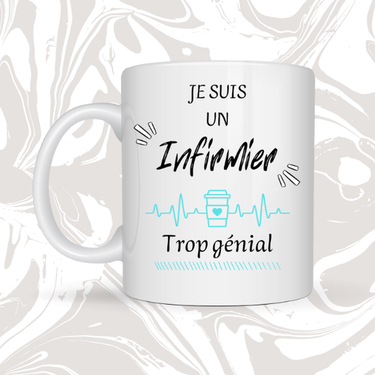 👉 Mug Infirmier – Je suis un Infirmier trop génial 🩺☕
